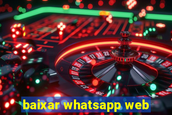 baixar whatsapp web